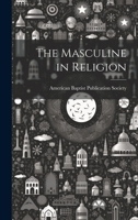 The Masculine in Religion 1021898821 Book Cover