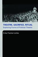 Theatre, Sacrifice, Ritual 0415276764 Book Cover