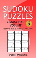 Sudoku Puzzles: Diabolical Volume 3 : 100 More Puzzles to Boggle Your Mind 1987590880 Book Cover
