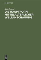Die Hauptform mittelalterlicher Weltanschauung 348675159X Book Cover