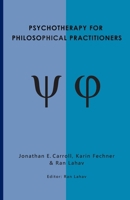 Psychotherapy for Philosophical Practitioners 1947515306 Book Cover