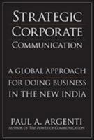 Strategic Corporate Communications: A Global Approach for Doing Business in the New India 0071549919 Book Cover