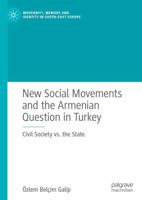 New Social Movements and the Armenian Question in Turkey : Civil Society vs. the State 3030617076 Book Cover
