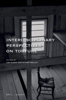 Interdisciplinary Perspectives on Torture (At the Interface / Probing the Boundaries) 9004405704 Book Cover