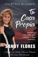 El Arte De Comprar Tu Casa Propia: Estrategias brillantes para la compra triunfal de tu vivienda (Spanish Edition) B0CW1CP2HB Book Cover