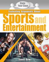 Evaluating Arguments about Sports and Entertainment 0778750914 Book Cover