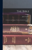 The Bible: Its Structure and Purpose /cwith an Introduction by Arthur T. Pierson; Volume 3 1017449759 Book Cover