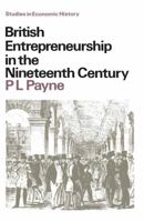 British Entrepreneurship in the Nineteenth Century (Studies in Economic and Social History) 0333116461 Book Cover