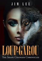 Loup-Garou: the Shape Changer Chronicles 1644247909 Book Cover