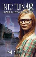 Into Thin Air: A Bobbie Farnsworth Mystery 1936476118 Book Cover
