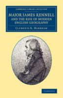 Major James Rennel and the Rise of Modern English Geography 1017551022 Book Cover