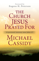 The Church Jesus Prayed for 085721330X Book Cover