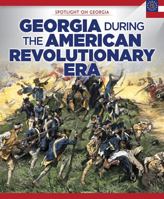 Georgia During the American Revolutionary Era 1508159742 Book Cover