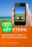 Appsters: A Beginner's Guide to App Entrepreneurship 098868652X Book Cover