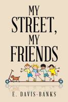 My Street, My Friends 152462182X Book Cover