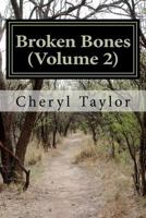 Broken Bones (Volume 2) 1478268042 Book Cover