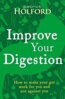Improve Your Digestion: How to Make Guts Work for You 0349414009 Book Cover