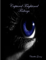 Captured Frightened Feelings 1312827661 Book Cover