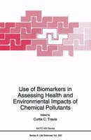 Use of Biomarkers in Assessing Health and Environmental Impacts of Chemical Pollutants (Nato Science Series: A:) 0306445395 Book Cover