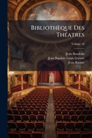 Biblioth Que Des Th Atres: Essais Historiques Sur L'Origine Et Les Progr?'s de L'Art Dramatique En France, Volume 50 1246115476 Book Cover