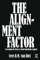 The Alignment Factor: Leveraging the Power of Total Stakeholder Support 0415690757 Book Cover