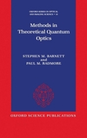 Methods in Theoretical Quantum Optics (Oxford Series on Optical and Imaging Sciences, 15) 0198563612 Book Cover