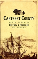 Carteret County, North Carolina: History & Folklore B005DICVAG Book Cover