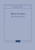 Being Kammu: My Village, My Life (Southeast Asia Program Series, No. 14)