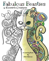 Fabulous Beasties: Eccentric Creatures Coloring Book 098928882X Book Cover