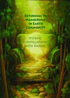 Returning to Membership in Earth Community: Systemic Constellations with Nature 098260775X Book Cover