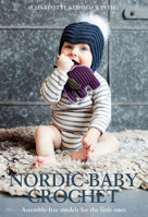 Nordic Baby Crochet: Assembly-free models for the little ones 1849948062 Book Cover