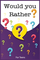 would you rather: Funny  game book for teens 1670649571 Book Cover