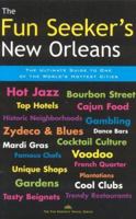 The Fun Seeker's New Orleans: The Ultimate Guide to One of the World's Hottest Cities (Fun Seeker's Travel) 0972915036 Book Cover