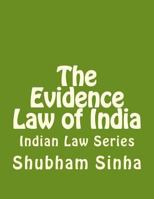 The Evidence Law of India: Indian Law Series 1514609320 Book Cover