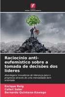 Raciocínio anti-eufemístico sobre a tomada de decisões dos líderes (Portuguese Edition) 6207516559 Book Cover