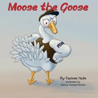 Moose the Goose 1540724425 Book Cover