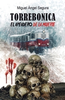 Torrebonica: El apeadero de la muerte 8494835882 Book Cover