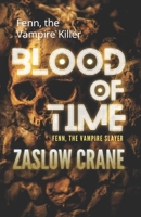 Blood Of Time: Fenn, The Vampire Killer 1704089670 Book Cover