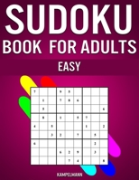 Sudoku Book for Adults Easy: Sudoku Puzzles created for Adults with Easy Difficulty and Solutions (Instructions and Pro Tips Included) 1655255282 Book Cover