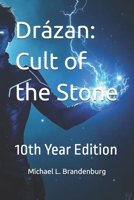 Drázan: Cult of the Stone: 10th Year Edition (The Augments Series) B0GK17BW1R Book Cover