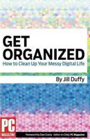 Get Organized: How to Clean Up Your Messy Digital Life 1629215139 Book Cover