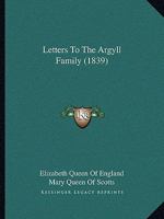 Letters To The Argyll Family 1104779854 Book Cover