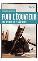 Fuir l'Equateur 2012372325 Book Cover