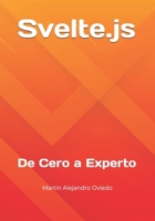 Svelte.js: De Cero a Experto B0F22BX3C3 Book Cover