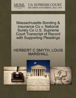 Massachusetts Bonding & Insurance Co v. National Surety Co U.S. Supreme Court Transcript of Record with Supporting Pleadings 1270105949 Book Cover