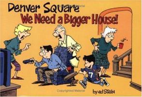 Denver Square: We Need a Bigger House! 1589801156 Book Cover
