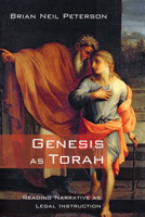 Genesis as Torah: Reading Narrative as Legal Instruction 1532635834 Book Cover