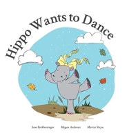 Hippo Wants to Dance - ដំរីទឹកចង់រាំ 1928318495 Book Cover