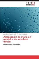 Adaptacion de Malla En Modelos de Interfase Difusa 384656365X Book Cover