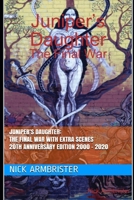 Juniper’s Daughter: The Final War with Extra Scenes 20th Anniversary Edition 2000 – 2020 B08HJ5HM7N Book Cover